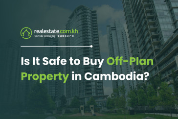 Is It Safe to Buy Off-Plan Property in Cambodia? – Realestate.com.kh Editorial