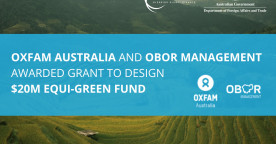 Oxfam Australia and OBOR Management Awarded Grant to Design $20M Equi-Green Fund Investing in SMEs Across Cambodia, Indonesia and Timor-Leste