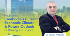 Leadership Spotlight: Dr. Dmytro Kolechko, CEO of Wing Bank, on Navigating Cambodia’s Current Economic Climate and Challenges in the Banking Sector